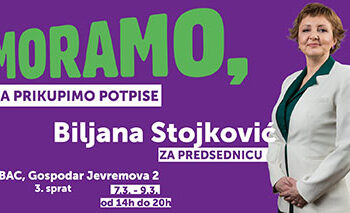 MORAMO, da prikupimo potpise za predsedničku kandidaturu BILJANE STOJKOVIĆ!