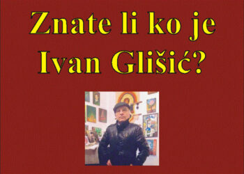 Znate li ko je Ivan Glišić?