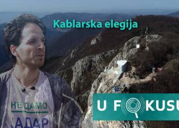 U FOKUSU: Kablarska elegija (VIDEO)
