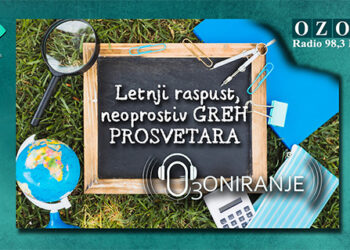 OZONIRANJE: Letnji raspust, neoprostiv greh prosvetara (AUDIO)