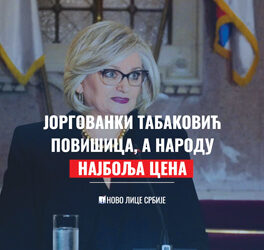 Jorgovanki Tabaković povišica, a narodu najbolja cena