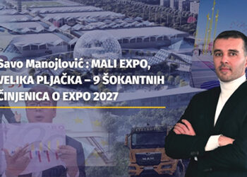 Mali EXPO, velika pljačka – 9 šokantnih činjenica o EXPO 2027