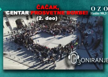 OZONIRANJE: Čačak, centar prosvetne borbe! – 2. deo (AUDIO)