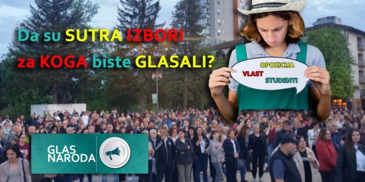 GLAS NARODA: Vlast, opozicija ili studenti – za koga biste glasali? (VIDEO)